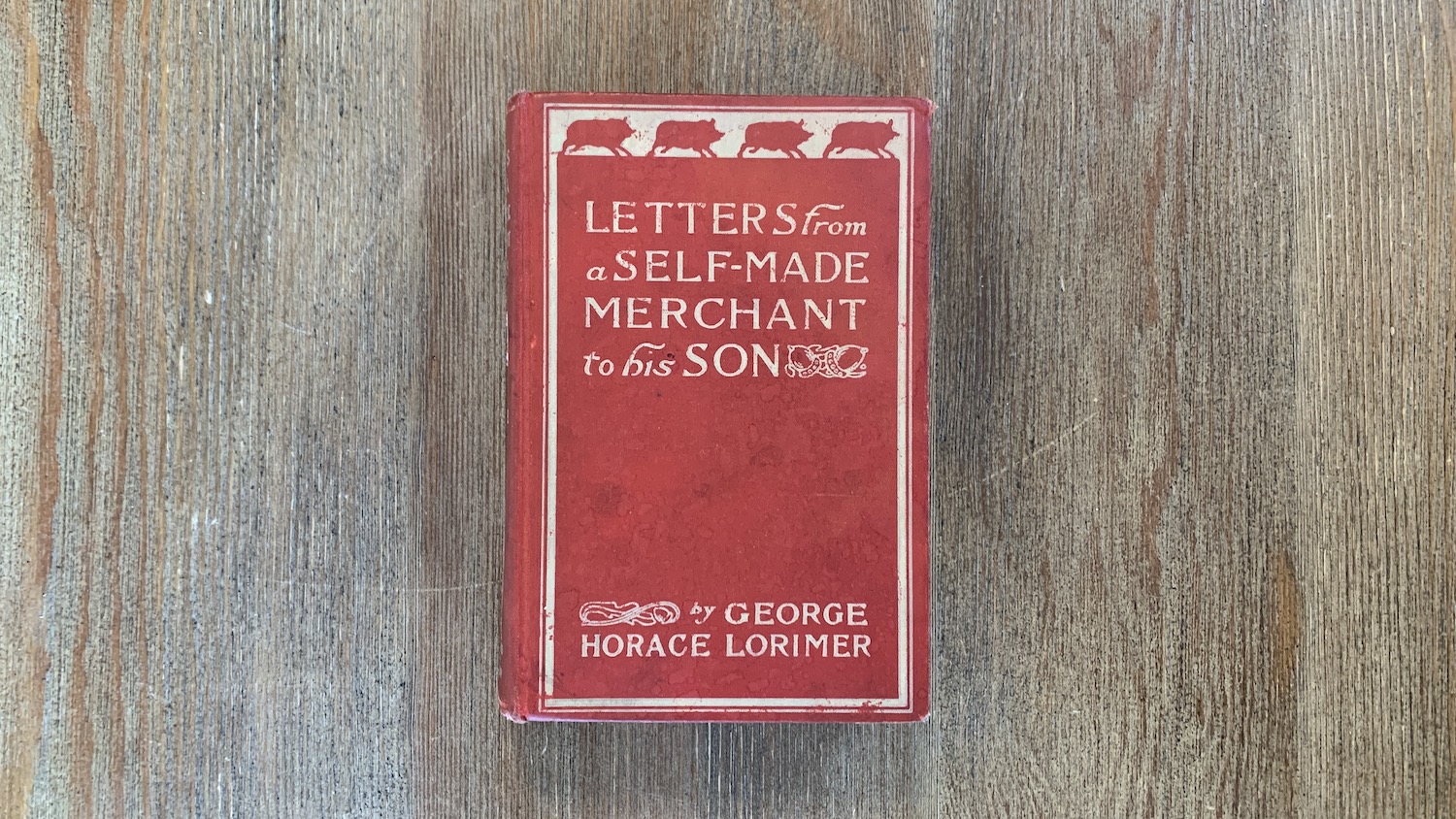 the book 'Letters from a Self Made Merchant to His Son'
